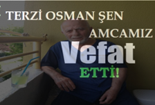 Dilmen Mahallesinin Sevilen Terzi’cisi Osman Şen’Vefat Etti!!