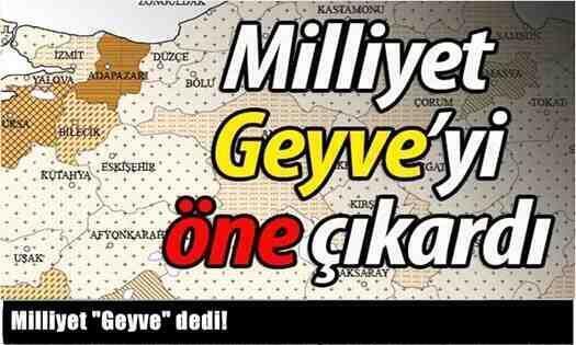 Milliyet “Geyve” dedi.. Türkiye’nin