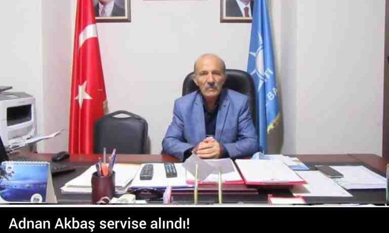 Akparti Arifiye İlçe Başkanı Adnan Akbaş servise alındı!