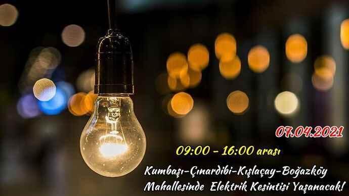 Kumbaşı-Çınardibi-Kışlaçay-Boğazköy Mahallesinde Elektrik Kesintisi Yaşanacak!
