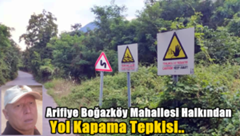 Arifiye Boğazköy Mahallesi Halkından Yol Kapama Tepkisi..