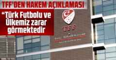TFF’den Hakem Açıklaması; “Türk Futbolu Zarar Görmektedir”