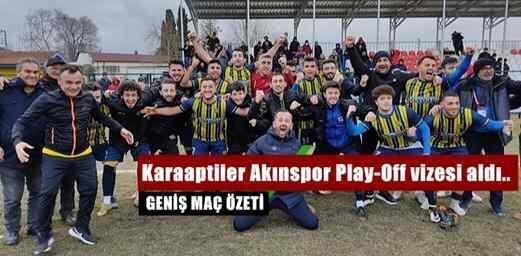 Karaaptiler Akınspor Play-Off vizesi aldı..(Geniş Özet)