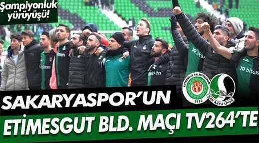 Etimesgut-Sakaryaspor maçı Tv264’te..