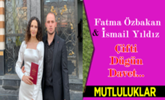 Fatma Özbakan & İsmail Yıldız Çifti Düğün Davet…