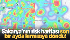 Sakarya’nın risk haritası son bir ayda kırmızıya döndü!
