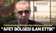 Erdoğan’dan Sakarya açıklaması: Afet bölgesi ilan ettik.