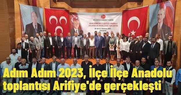 Adım Adım 2023, İlçe İlçe Anadolu toplantısı Arifiye’de gerçekleşti.