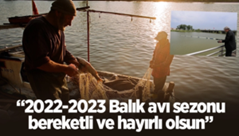 Başkan Yüce: 2022-2023 Balık avı sezonu bereketli ve hayırlı olsun.