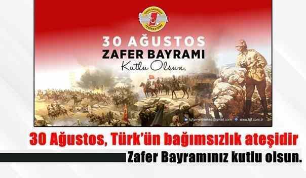 30 Ağustos, Türk’ün bağımsızlık ateşidir.