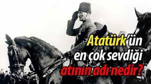 Atatürk’ün en çok sevdiği atının adı nedir?