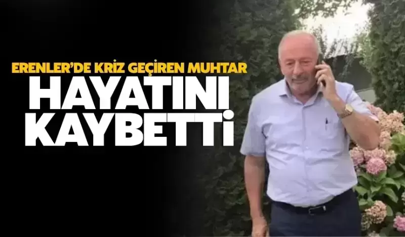 Kayalar Reşitbet Muhtarı Mehmet Aktürk kalbine yenildi.